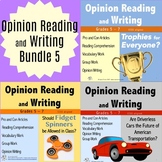 Opinion Writing and Opinion Reading Bundle 5