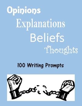 Preview of Opinions, Explanations, Beliefs, Thoughts - 100 Writing Prompts