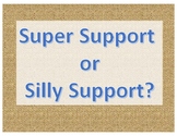 Opinions - Super Support or Silly Support