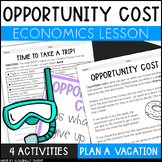 Opportunity Cost Lesson and Activities with a Plan a Vacat