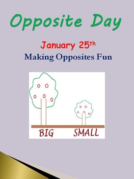 Preview of Opposite Day - January 25th Making Opposites Fun