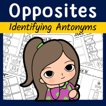 Preview of Opposites Worksheets, Opposites Matching, Identifying Antonyms, Opposites Sheet