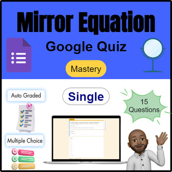 Preview of Optics | Mirror Equation Quiz Mastery: Focal, Image & Object | Google Form | S1