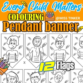 Preview of Orange Shirt Day, Every Child Matters Colouring Classroom Pendant banner