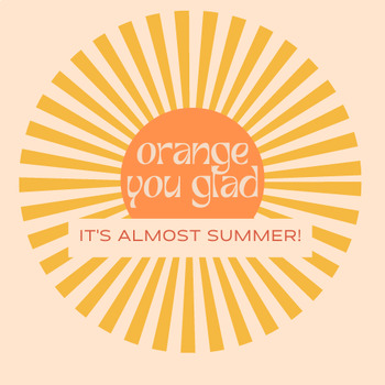 Orange You Glad It's Almost Summer Gift Tag by Click Pick Geography