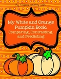 Orange and White Pumpkin Book: Compare, Contrast, Predict