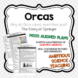 Orca Unit: Orca Calves Need Their Pods NGSS Aligned Comple