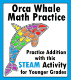 Orca Whale Math Addition Practice Worksheet Coloring with STEAM