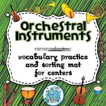 Preview of Orchestra Instruments Vocabulary & Sorting Music Centers