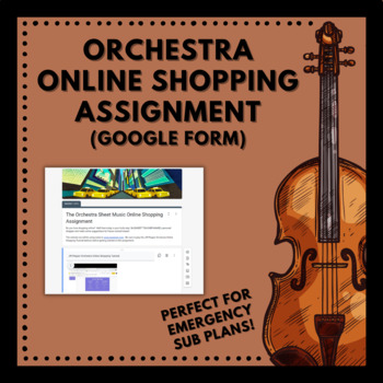 Preview of Orchestra Online Shopping Assignment (Google Form) - PERFECT Emergency Sub Plan!