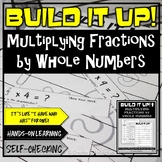 Multiplying Fractions by Whole Numbers - Build It Up!