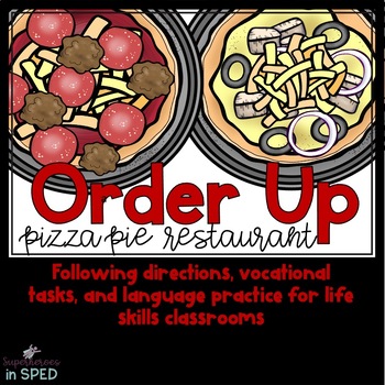 Preview of Order Up! Pizza Pie Restaurant Vocational Tasks for Special Education
