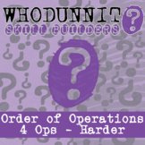 Order of Operations (4 Ops HARDER) Whodunnit Activity - Pr