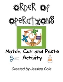 Order of Operations: Match, Cut, and Paste Activity