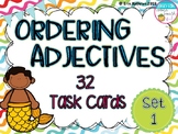 Ordering Adjectives Task Cards (32) - Set 1 Common Core Aligned