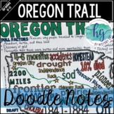 Oregon Trail Doodle Notes and Digital Guided Notes