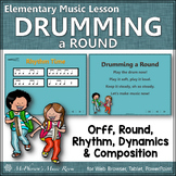 Elementary Music Orff Lesson Drumming a Round: Rhythm, Ins