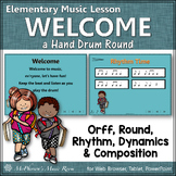 Elementary Music Orff Lesson Welcome a Hand Drum Round: Rh