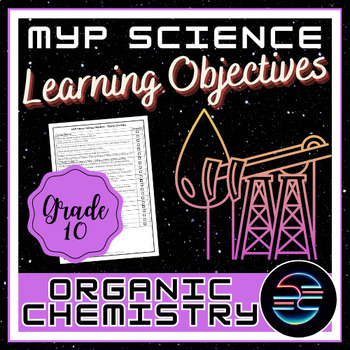 Preview of Organic Chemistry Learning Objectives - Grade 10 MYP Science
