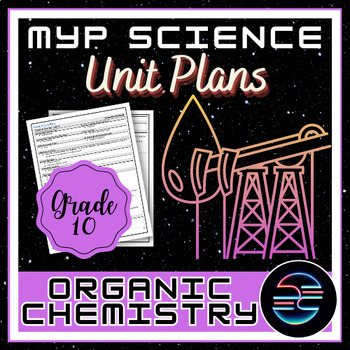Preview of Organic Chemistry Unit Plan - Grade 10 MYP Middle School Science