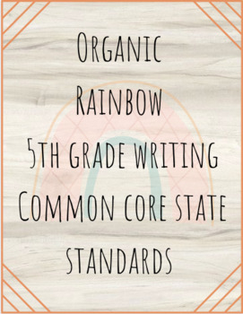 Preview of Organic Rainbow Writing 5th Grade CCSS Posters