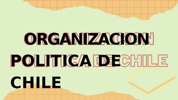 Organización política de Chile by Recursos Atenea | TPT