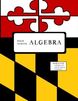Preview of TEACHER BINDER Algebra 1: MD College and Careeer Ready Standards