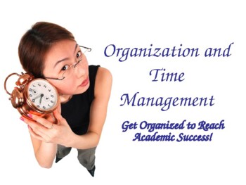 Preview of Organization and Time Management - Get Organized!