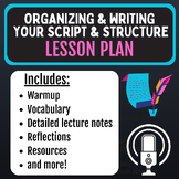 Organizing and Writing Your Script & Structure [Podcasting