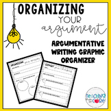 Organizing your Argument: Argumentative Writing Graphic Organizer