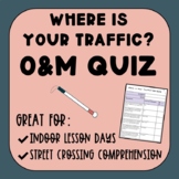 Orientation & Mobility - Where is Your Traffic? QUIZ