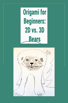 Preview of Origami Bear 3D Art Lesson 2D Line Drawing Combo Beginner Discussion 2nd-5th