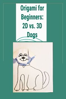Preview of Origami Dog 3D Art Lesson 2D Line Drawing Combo Beginner Discussion 2nd-5th