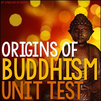 Origins of Buddhism Test and Answer Key EDITABLE by A Page Out of History
