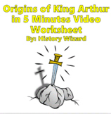 Origins of King Arthur in 5 Minutes Video Worksheet