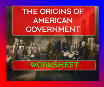 Preview of Origins of the American Government Worksheet