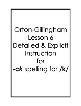 Preview of Orton-Gillingham Lesson 6: Detailed Plans for Teaching -ck option for /k/