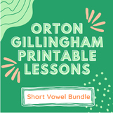 Orton Gillingham (OG) Printable Lessons- SHORT VOWEL BUNDLE