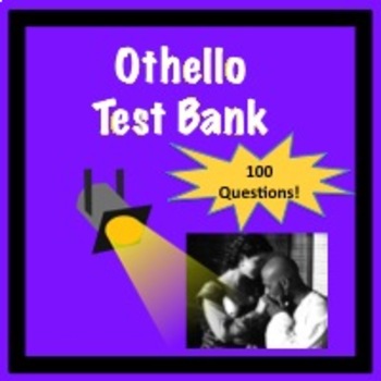Preview of Othello Test Bank 100 Questions!