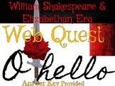 Othello Introduction & Elizabethan Era Web Quest with Goog