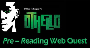 Preview of Othello: Pre-reading Activity Web Quest