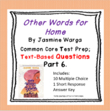 Other Words for Home:  Part 6 Comprehension Questions