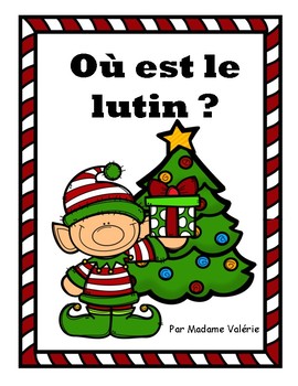 Preview of Où est le lutin? Affiches et livre de classe de Noël sur les prépositions