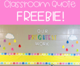 Our BRIGHTEST Work Classroom Quote FREEBIE