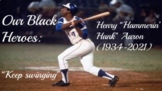 Our Black Heroes: Hank Aaron (1934-2021)