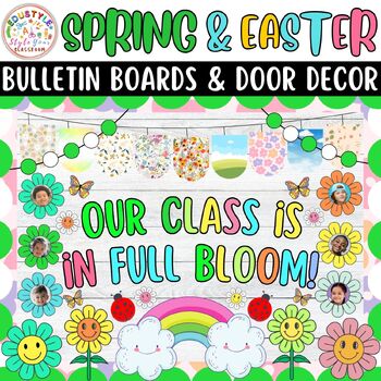 Preview of Our Class Is In Full Bloom!: Spring And Easter Bulletin Boards & Door Decor Kits