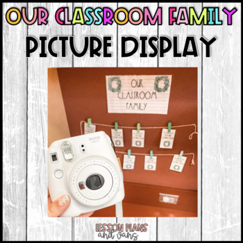 Our Classroom Family - Picture Display by Lesson Plans and Vans