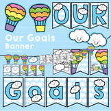 Our Goals - Clouds and Balloon Classroom Banner Set