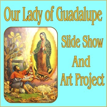 Preview of Our Lady of Guadalupe: Slide Show and Art Project
