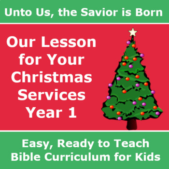 Preview of Our Lesson for Your Christmas Service - Unto Us, the Savior is Born - Year 1